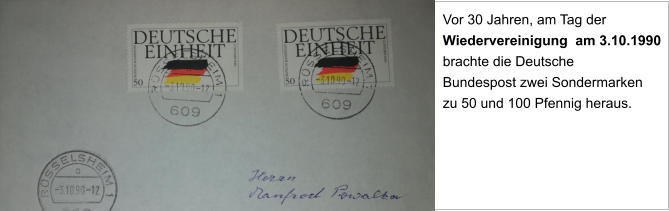 Vor 30 Jahren, am Tag der Wiedervereinigung  am 3.10.1990 brachte die Deutsche  Bundespost zwei Sondermarken  zu 50 und 100 Pfennig heraus.